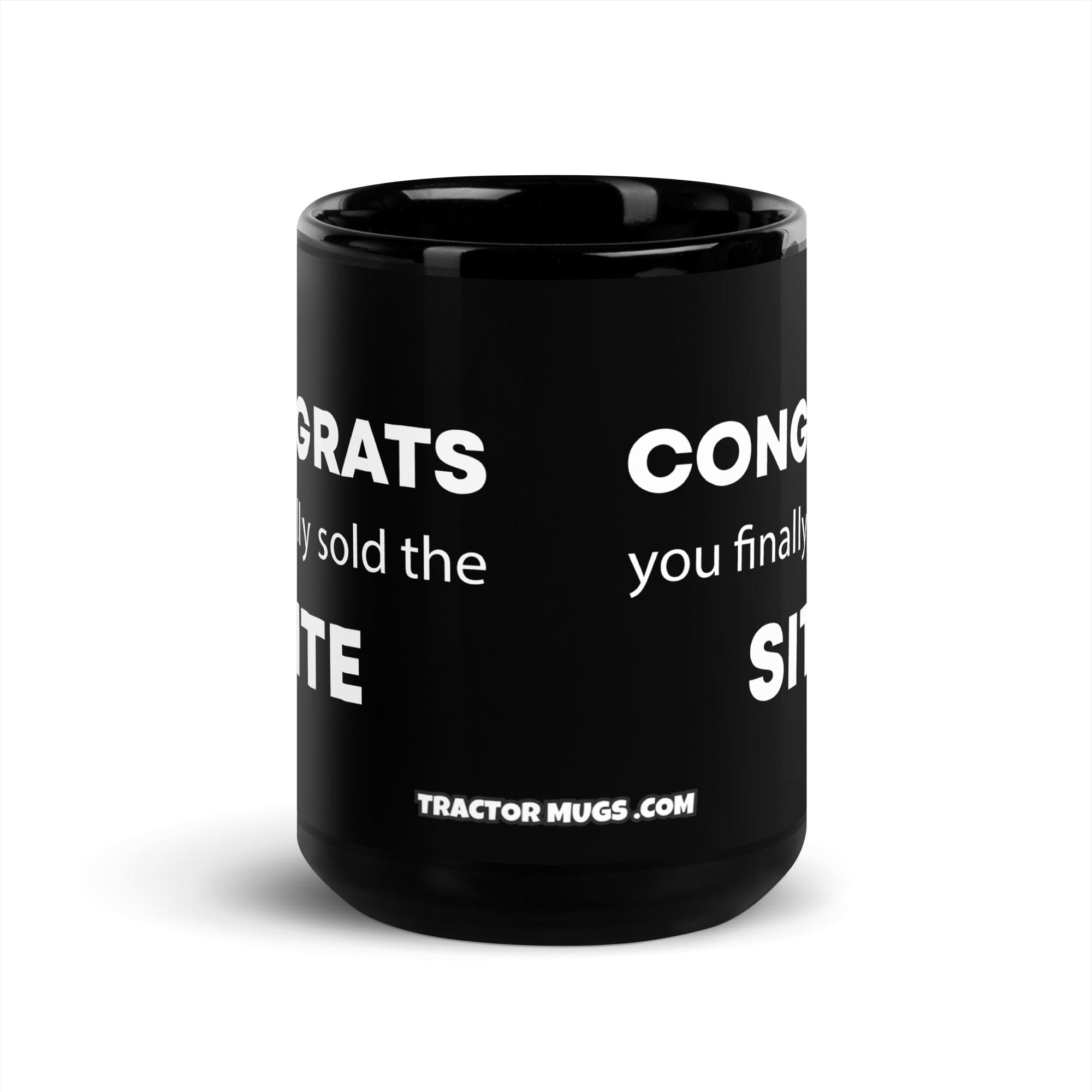 The Tractor Mugs Store Congrats You Finally Sold The Site  | Black Glossy Mug Quality Farmers Merch