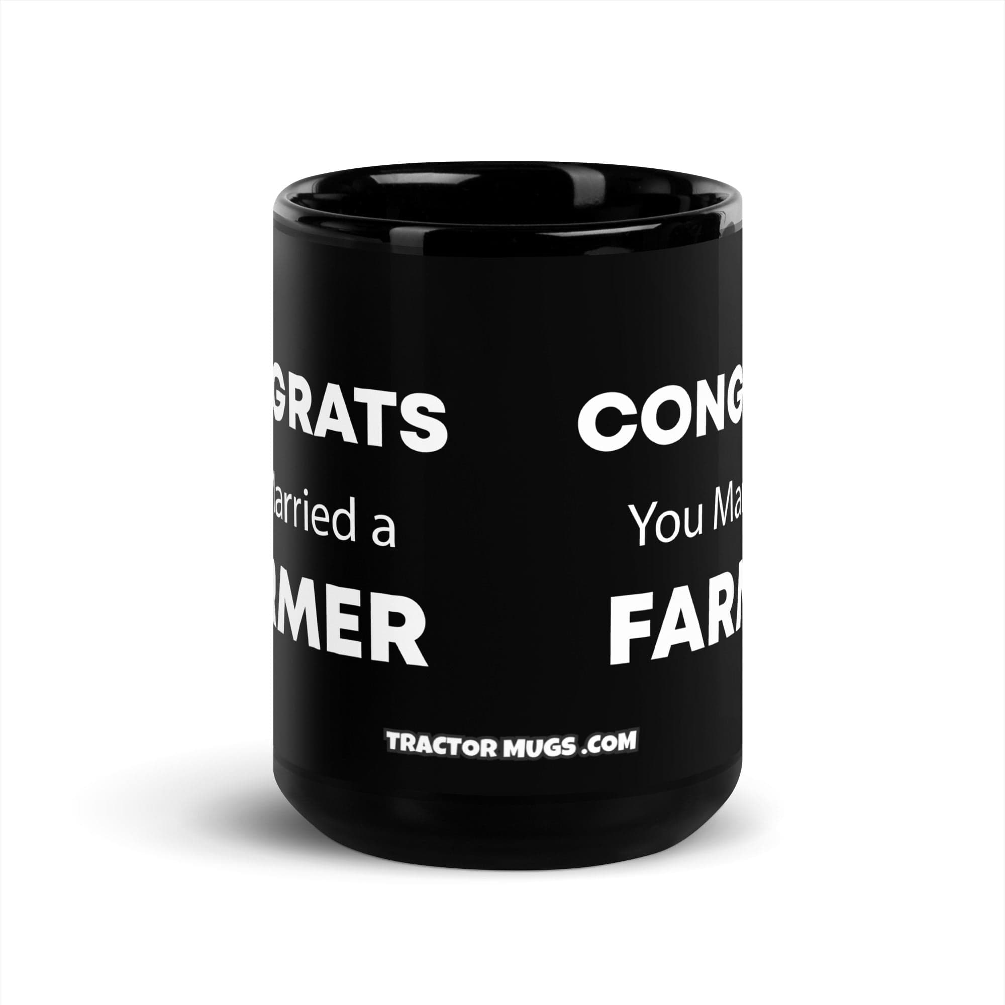 The Tractor Mugs Store Congrats You Married a Farmer | Black Glossy Mug Quality Farmers Merch