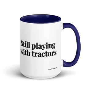 The Tractor Mugs Store Dark Blue Still Playing With Tractors | 15 oz Mug with Color Inside Quality Farmers Merch