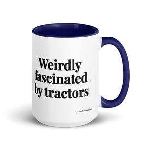 The Tractor Mugs Store Dark Blue Weirdly Fascinated by Tractors | 15 oz Mug with Color Inside Quality Farmers Merch
