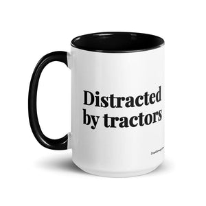 The Tractor Mugs Store Distracted by Tractors | 15 oz Mug with Color Inside Quality Farmers Merch