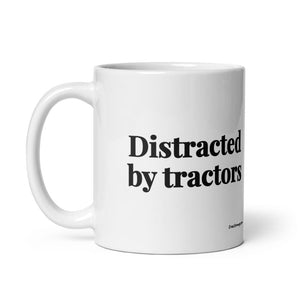 The Tractor Mugs Store Distracted by Tractors | White Glossy Mug Quality Farmers Merch