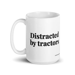 The Tractor Mugs Store Distracted by Tractors | White Glossy Mug Quality Farmers Merch