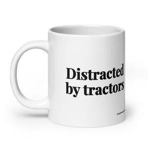 The Tractor Mugs Store Distracted by Tractors | White Glossy Mug Quality Farmers Merch