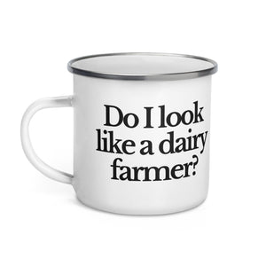 The Tractor Mugs Store DO I LOOK LIKE A DAIRY FARMER | Enamel Mug Quality Farmers Merch