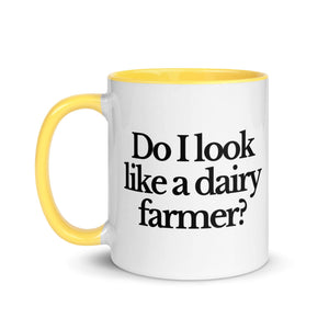 The Tractor Mugs Store DO I LOOK LIKE A DAIRY FARMER | Mug with Color Inside Quality Farmers Merch