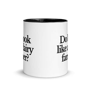 The Tractor Mugs Store DO I LOOK LIKE A DAIRY FARMER | Mug with Color Inside Quality Farmers Merch