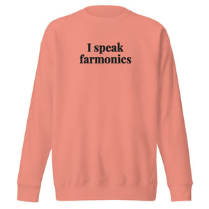The Tractor Mugs Store Dusty Rose / S I Speak Farmonics | Unisex Premium Sweatshirt Quality Farmers Merch