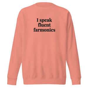 The Tractor Mugs Store Dusty Rose / S I Speak Fluent Farmonics | Unisex Premium Sweatshirt Quality Farmers Merch