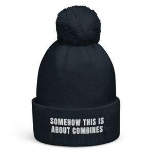 The Tractor Mugs Store French Navy Somehow This Is About Combines | Pom-Pom Beanie Quality Farmers Merch