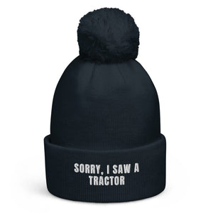 The Tractor Mugs Store French Navy Sorry, I Saw a Tractor | Pom-Pom Beanie Quality Farmers Merch