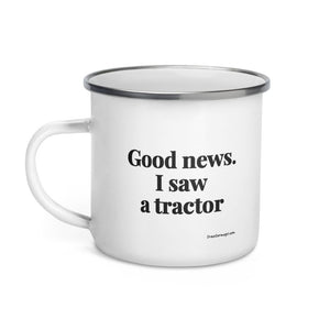 The Tractor Mugs Store Good News. I Saw A Tractor | Enamel Mug Quality Farmers Merch