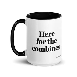 The Tractor Mugs Store Here for the Combines | 15 oz Mug with Color Inside Quality Farmers Merch