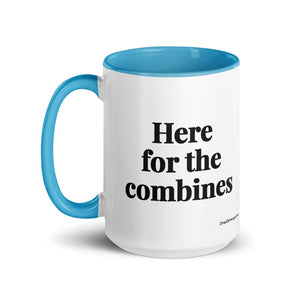 The Tractor Mugs Store Here for the Combines | 15 oz Mug with Color Inside Quality Farmers Merch