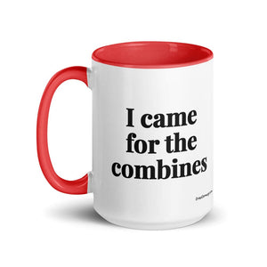 The Tractor Mugs Store I Came for the Combines | 15 oz Mug with Color Inside Quality Farmers Merch