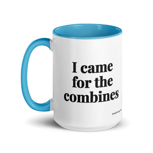 The Tractor Mugs Store I Came for the Combines | 15 oz Mug with Color Inside Quality Farmers Merch