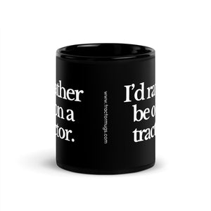 The Tractor Mugs Store I'D RATHER BE ON A TRACTOR | Black Glossy Mug Quality Farmers Merch