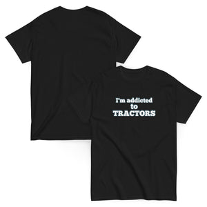The Tractor Mugs Store I'm Addicted to Tractors | Unisex Classic Tee Quality Farmers Merch