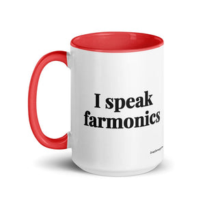 The Tractor Mugs Store I Speak Farmonics | 15 oz Mug with Color Inside Quality Farmers Merch