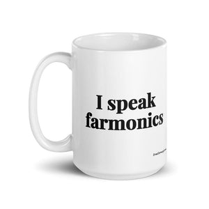 The Tractor Mugs Store I Speak Farmonics | White Glossy Mug Quality Farmers Merch