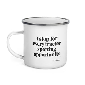 The Tractor Mugs Store I Stop for Every Tractor Spotting Opportunity | Enamel Mug Quality Farmers Merch