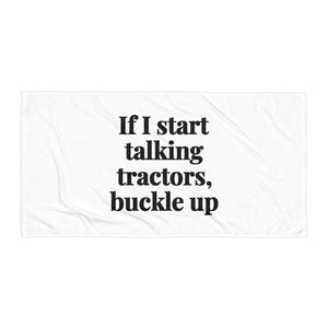 The Tractor Mugs Store If I Start Talking Tractors, Buckle Up | Beach Towel Quality Farmers Merch