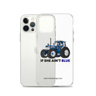 The Tractor Mugs Store If She Ain't Blue | Clear Case for iPhone® Quality Farmers Merch