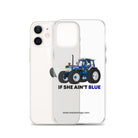 The Tractor Mugs Store If She Ain't Blue | Clear Case for iPhone® Quality Farmers Merch