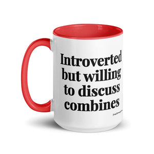 The Tractor Mugs Store Introverted But Willing To Discuss Combines | 15 oz Mug with Color Inside Quality Farmers Merch