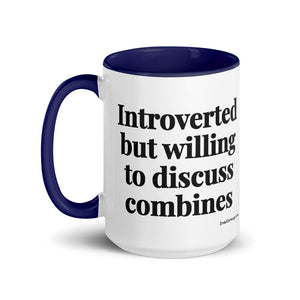 The Tractor Mugs Store Introverted But Willing To Discuss Combines | 15 oz Mug with Color Inside Quality Farmers Merch