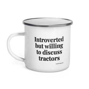 The Tractor Mugs Store Introverted But Willing To Discuss Tractors | Enamel Mug Quality Farmers Merch