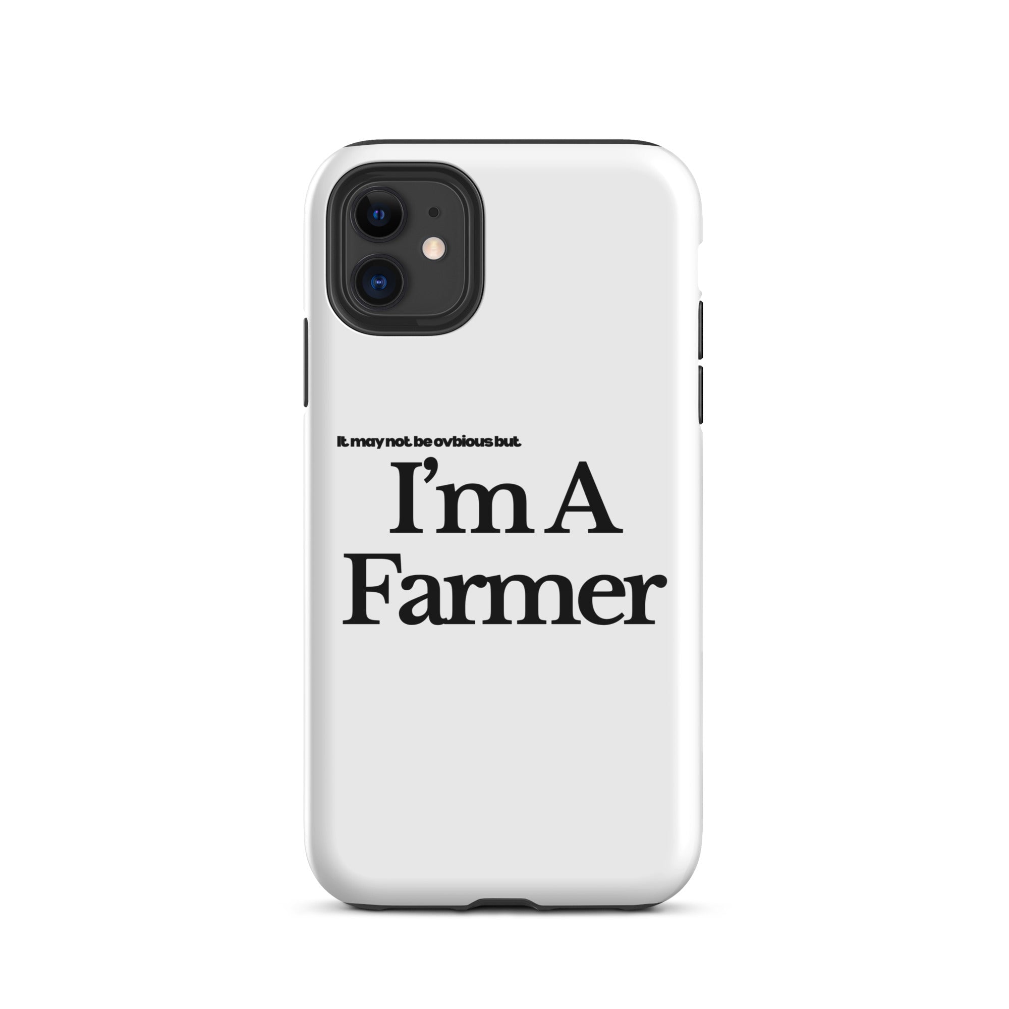 The Tractor Mugs Store iPhone 11 I'M A FARMER  | Tough Case for iPhone® Quality Farmers Merch
