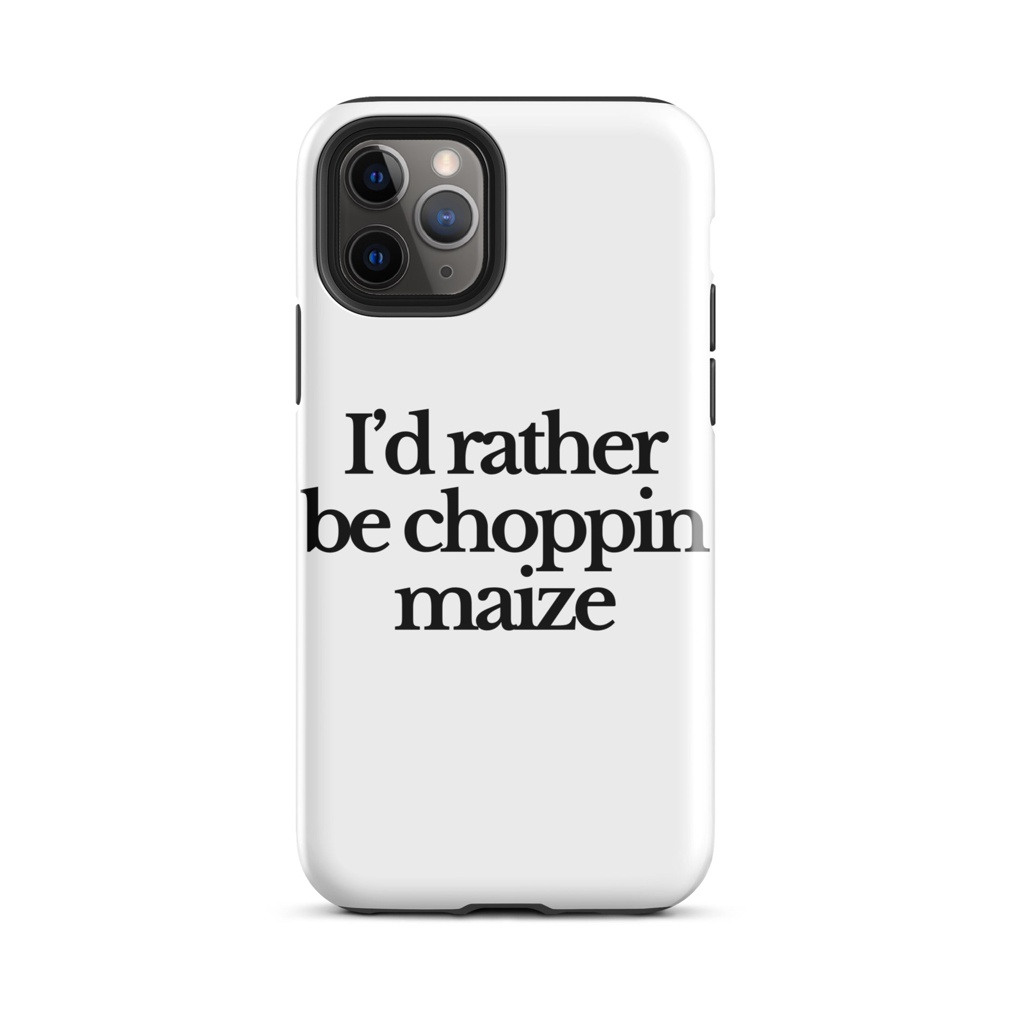 The Tractor Mugs Store iPhone 11 Pro I'D RATHER BE CHOPPIN MAIZE | Tough Case for iPhone® Quality Farmers Merch