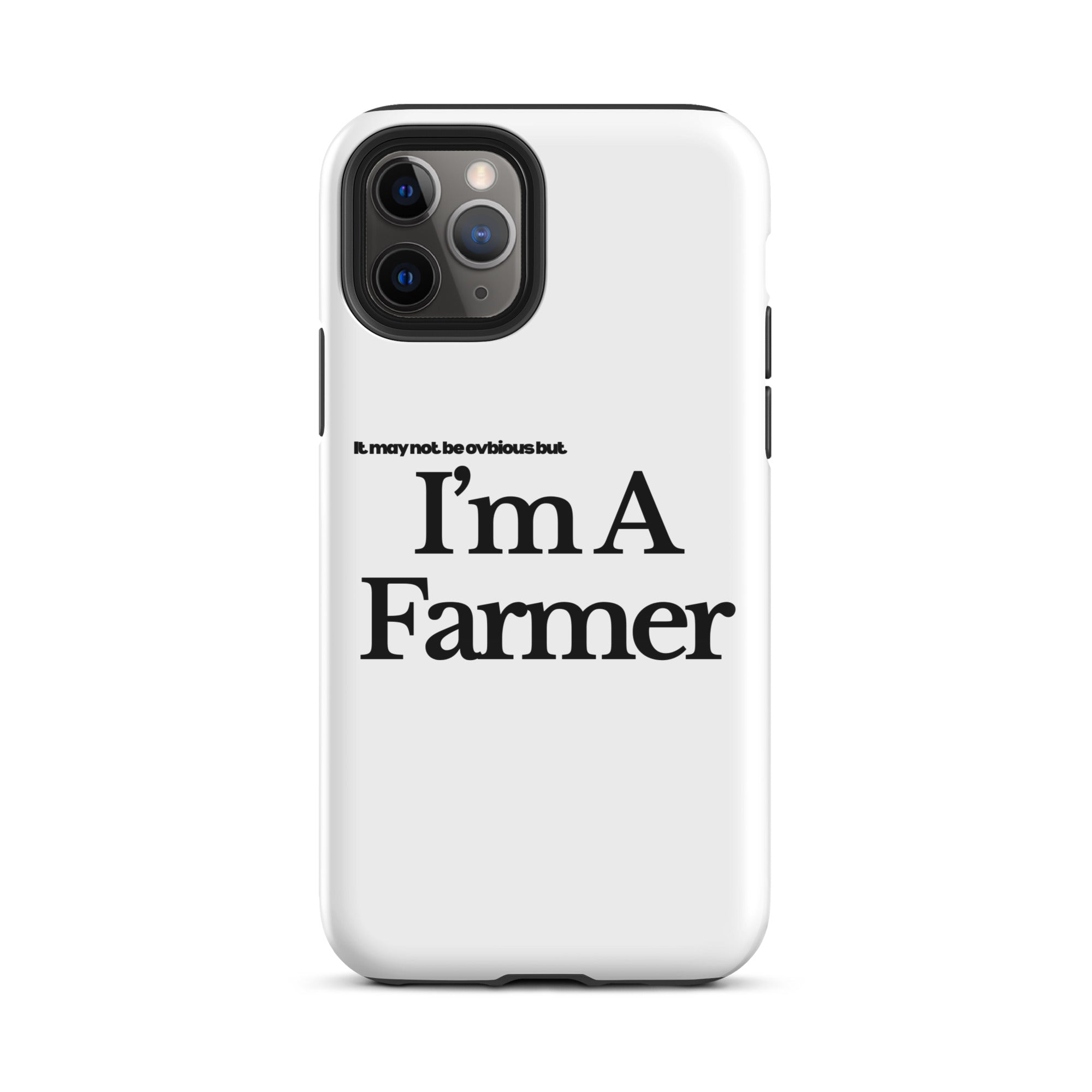 The Tractor Mugs Store iPhone 11 Pro I'M A FARMER  | Tough Case for iPhone® Quality Farmers Merch