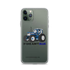 The Tractor Mugs Store iPhone 11 Pro If She Ain't Blue | Clear Case for iPhone® Quality Farmers Merch
