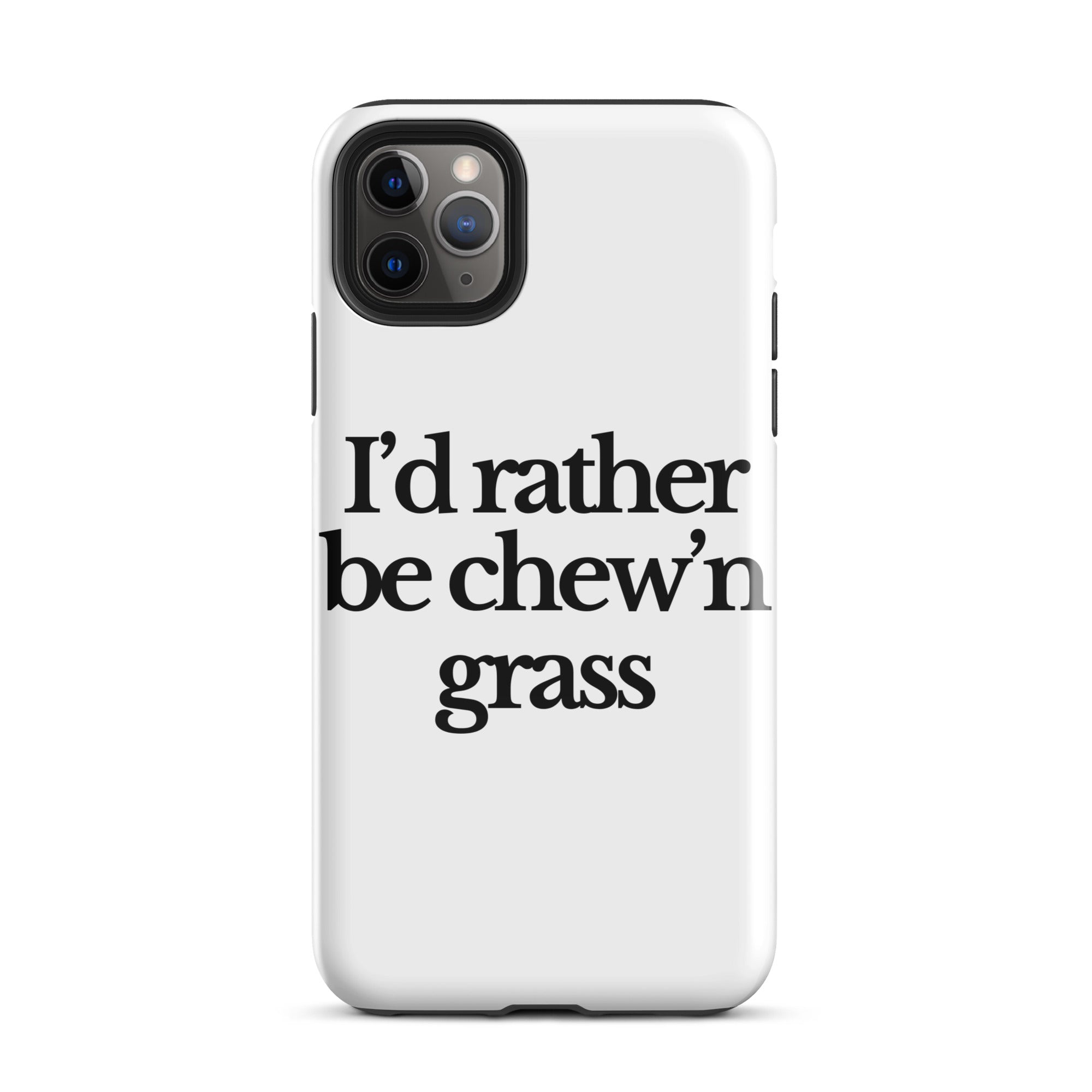 The Tractor Mugs Store iPhone 11 Pro Max I'D RATHER BE CHEW'N GRASS | Tough Case for iPhone® Quality Farmers Merch