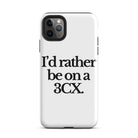 The Tractor Mugs Store iPhone 11 Pro Max I'D RATHER BE ON A 3CX | Tough Case for iPhone® Quality Farmers Merch