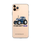 The Tractor Mugs Store iPhone 11 Pro Max If She Ain't Blue | Clear Case for iPhone® Quality Farmers Merch