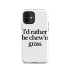The Tractor Mugs Store iPhone 12 I'D RATHER BE CHEW'N GRASS | Tough Case for iPhone® Quality Farmers Merch
