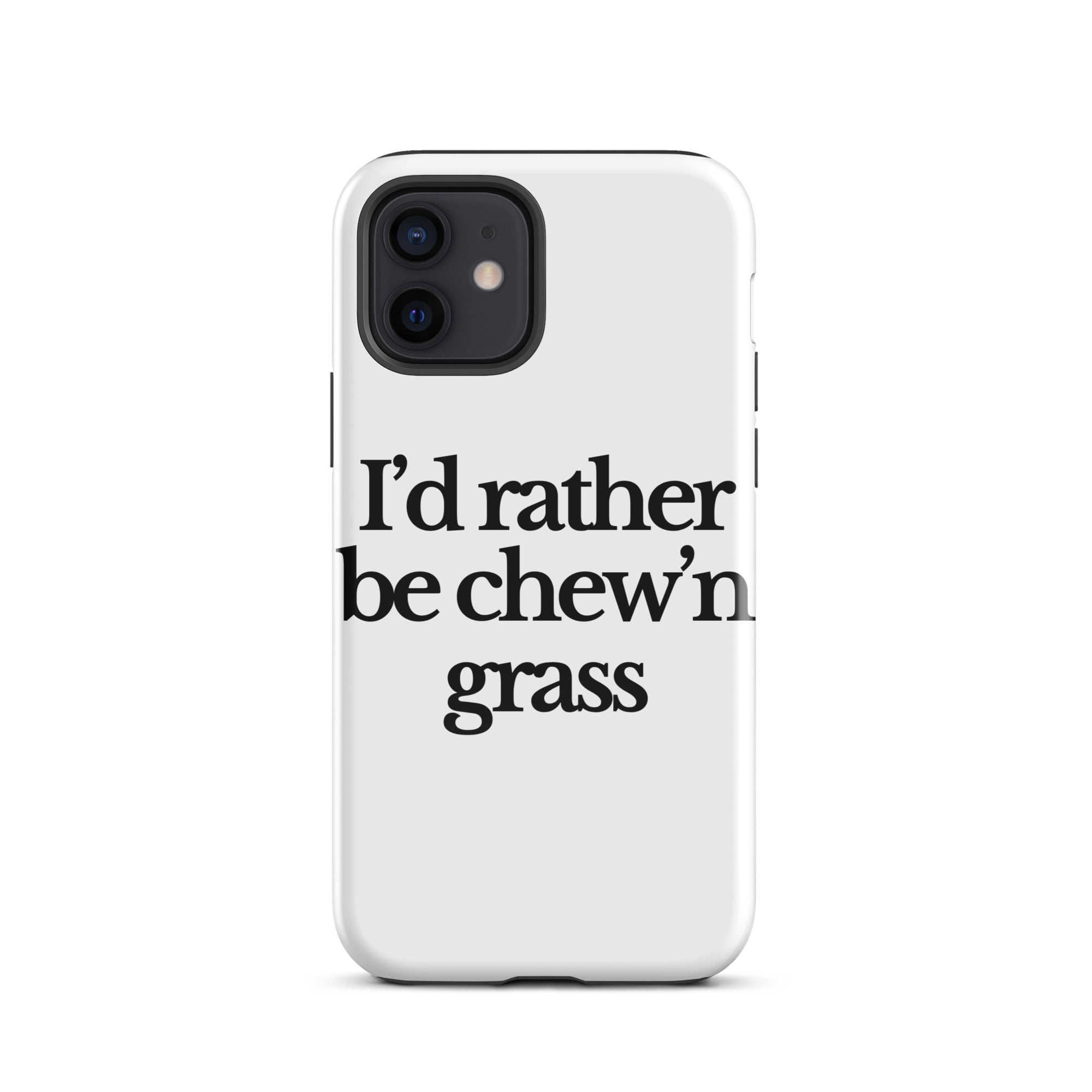 The Tractor Mugs Store iPhone 12 I'D RATHER BE CHEW'N GRASS | Tough Case for iPhone® Quality Farmers Merch