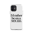 The Tractor Mugs Store iPhone 12 I'D RATHER BE ON A MX 135 | Tough Case for iPhone® Quality Farmers Merch