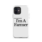 The Tractor Mugs Store iPhone 12 I'M A FARMER  | Tough Case for iPhone® Quality Farmers Merch