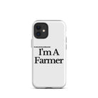 The Tractor Mugs Store iPhone 12 mini I'M A FARMER  | Tough Case for iPhone® Quality Farmers Merch