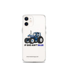 The Tractor Mugs Store iPhone 12 mini If She Ain't Blue | Clear Case for iPhone® Quality Farmers Merch