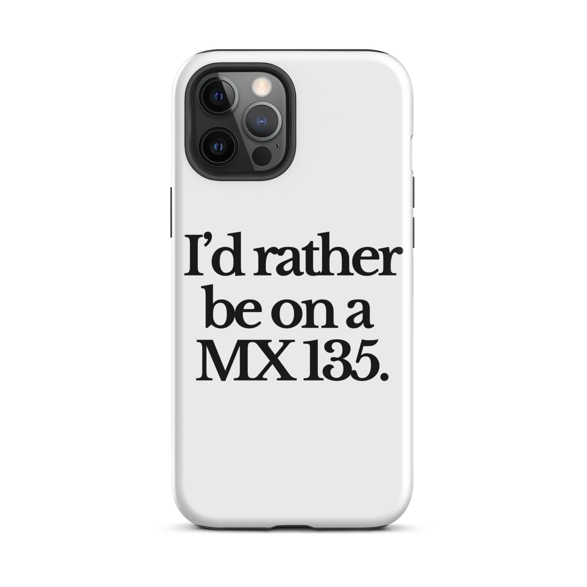 The Tractor Mugs Store iPhone 12 Pro Max I'D RATHER BE ON A MX 135 | Tough Case for iPhone® Quality Farmers Merch