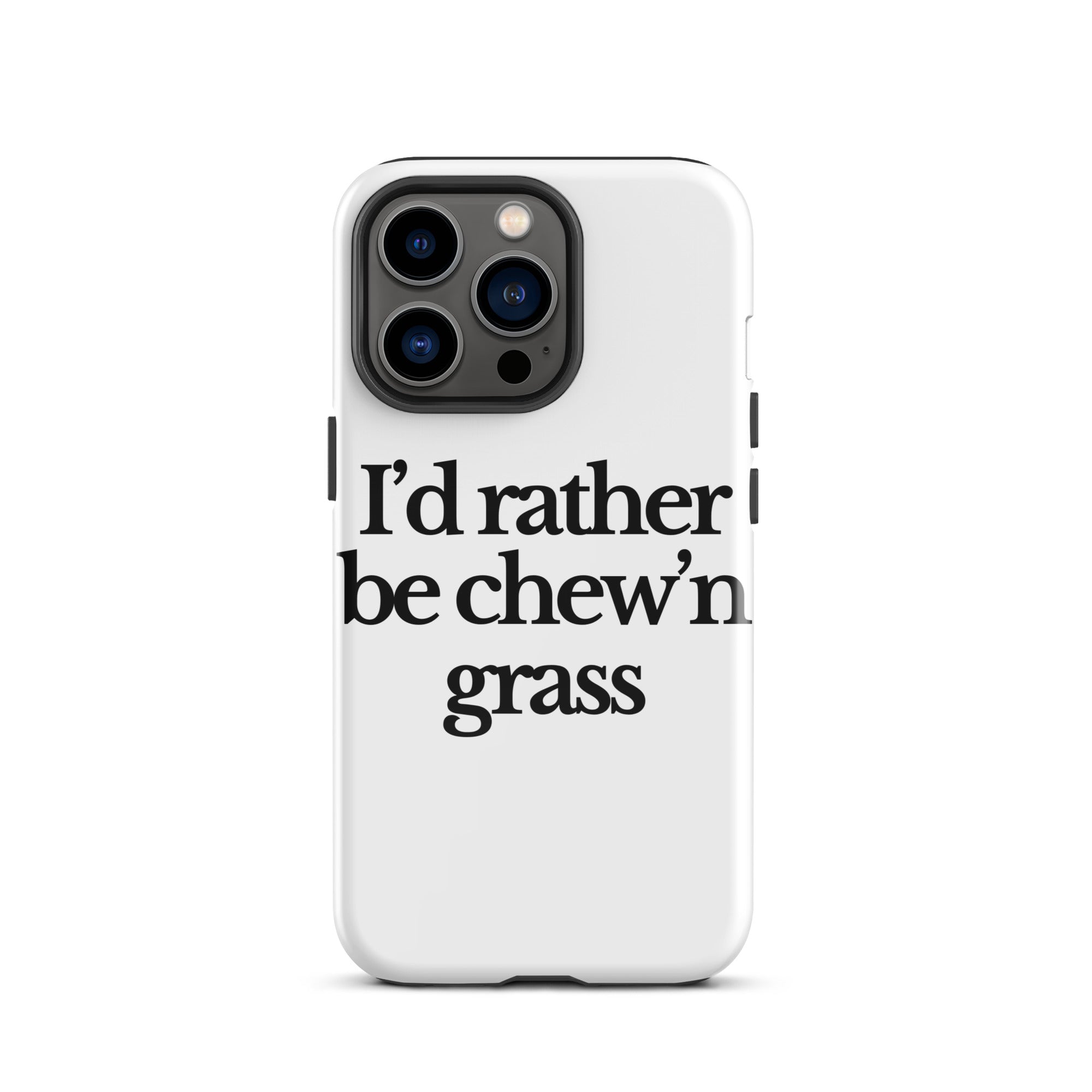 The Tractor Mugs Store iPhone 13 Pro I'D RATHER BE CHEW'N GRASS | Tough Case for iPhone® Quality Farmers Merch