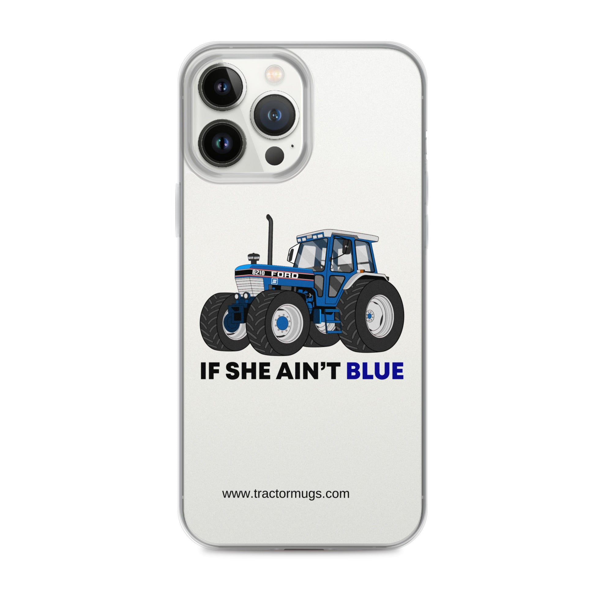 The Tractor Mugs Store iPhone 13 Pro Max If She Ain't Blue | Clear Case for iPhone® Quality Farmers Merch