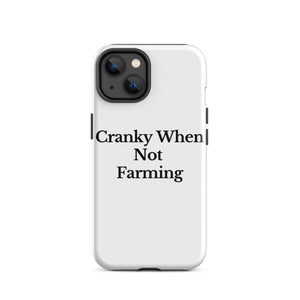 The Tractor Mugs Store iPhone 14 CRANKY WHEN NOT FARMING | Tough Case for iPhone® Quality Farmers Merch