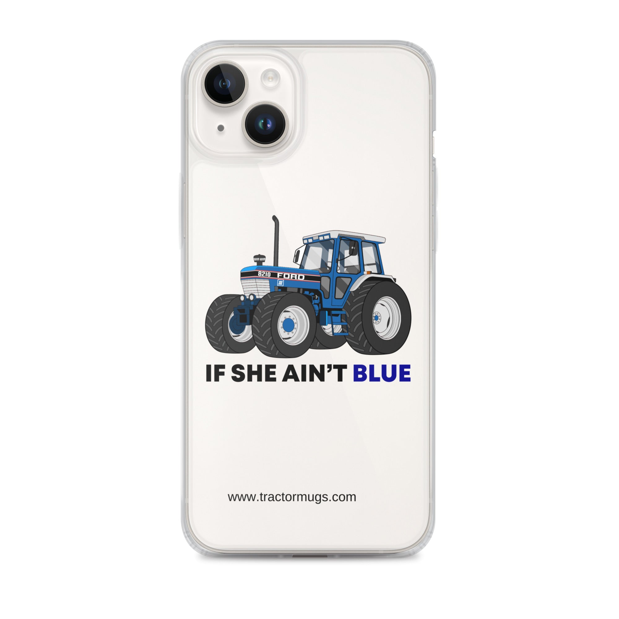 The Tractor Mugs Store iPhone 14 Plus If She Ain't Blue | Clear Case for iPhone® Quality Farmers Merch