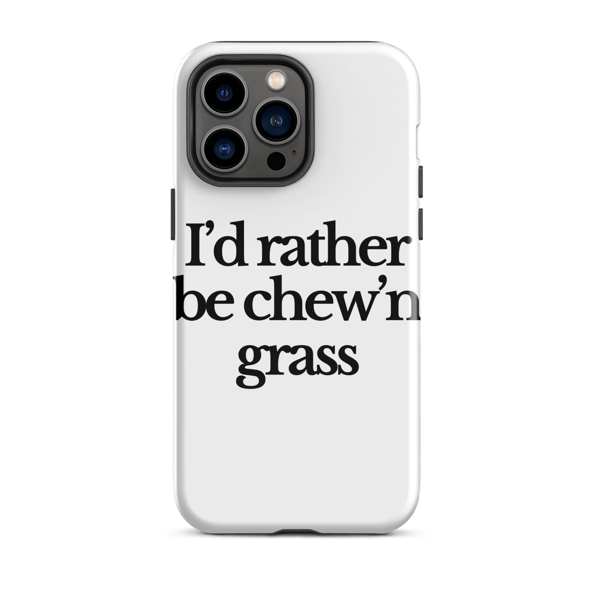 The Tractor Mugs Store iPhone 14 Pro Max I'D RATHER BE CHEW'N GRASS | Tough Case for iPhone® Quality Farmers Merch